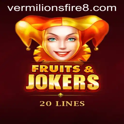 Dive into the Exciting World of FruitsAndJokers20: Unleashing the Thrill with Vermilion's Fire