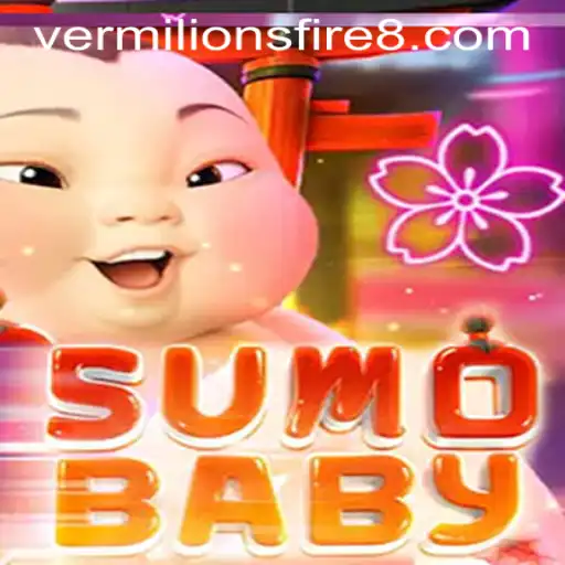 SumoBaby: A Dive into the Vibrant World of Vermilion's Fire